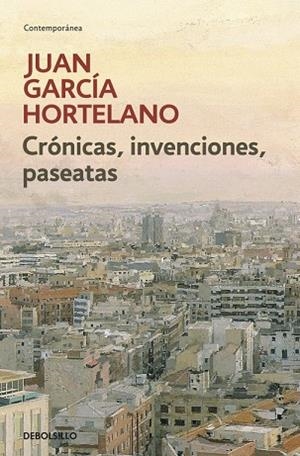 Crónicas, invenciones, paseatas | 9788499080925 | Juan García Hortelano | Librería Castillón - Comprar libros online Aragón, Barbastro
