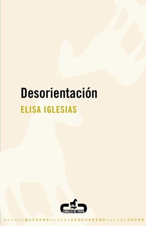 Desorientación | 9788496594432 | Elisa Iglesias | Librería Castillón - Comprar libros online Aragón, Barbastro