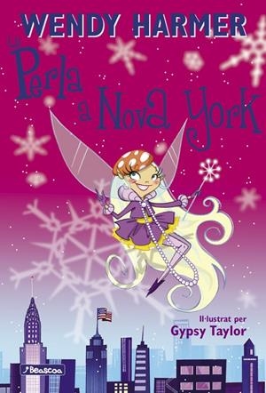 La Perla a Nova York (Col·lecció La Perla) | 9788448831738 | Harmer, Wendy/Taylor, Gypsy | Librería Castillón - Comprar libros online Aragón, Barbastro