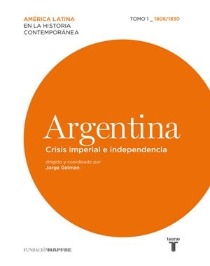 Argentina. Crisis imperial e independencia. 1808/1830 | 9788430607853 | Varios autores, | Librería Castillón - Comprar libros online Aragón, Barbastro