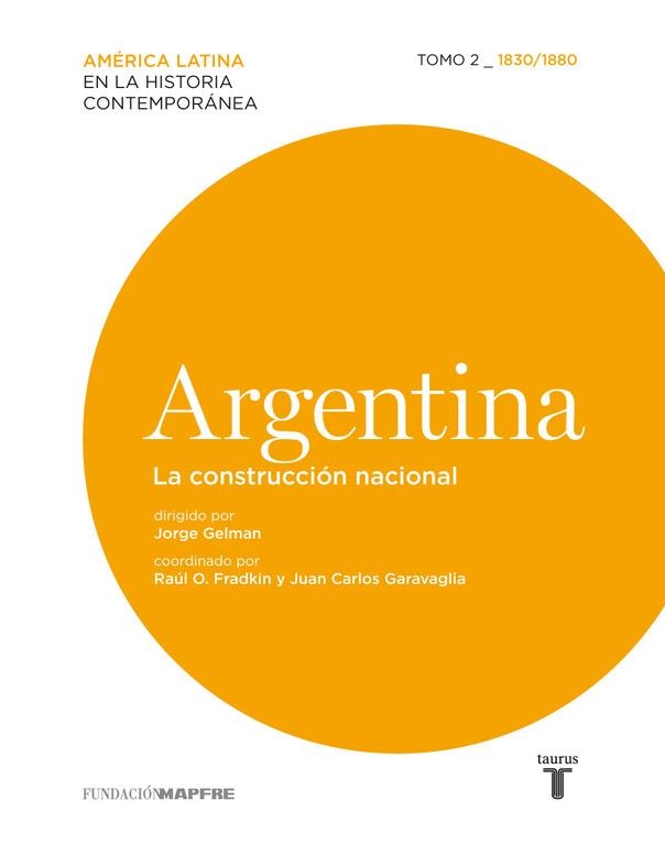 Argentina. La construcción nacional. 1830/1880 | 9788430608027 | Varios autores, | Librería Castillón - Comprar libros online Aragón, Barbastro