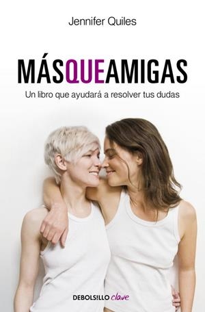 Más que amigas | 9788499083988 | Jennifer Quiles | Librería Castillón - Comprar libros online Aragón, Barbastro
