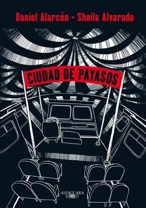 Ciudad de payasos (novela gráfica) | 9788420411491 | Daniel Alarcón | Librería Castillón - Comprar libros online Aragón, Barbastro