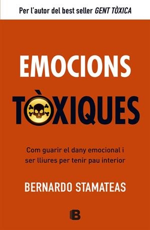 Emocions tòxiques | 9788466651417 | Stamateas, Bernardo | Librería Castillón - Comprar libros online Aragón, Barbastro