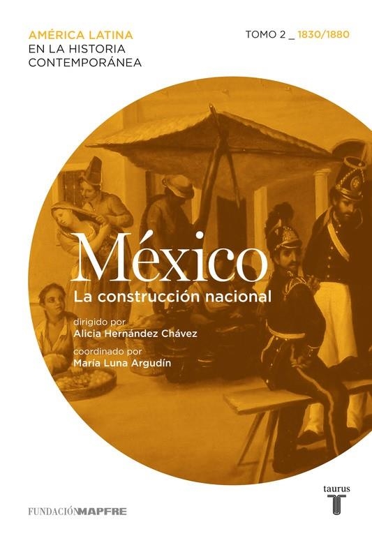 México. La construcción nacional. Tomo 2 (1830-1880) | 9788430608379 | Varios autores, | Librería Castillón - Comprar libros online Aragón, Barbastro
