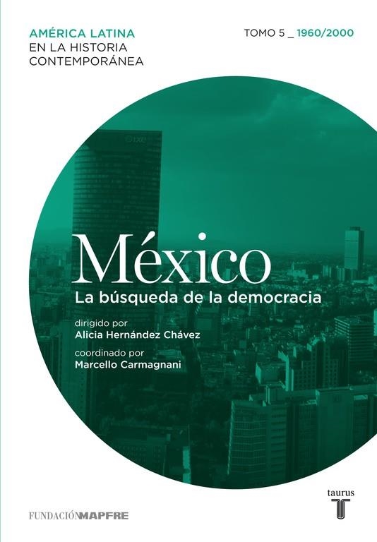 México. La búsqueda de la democracia. Tomo 5 (1960-2000) | 9788430600380 | Varios autores | Librería Castillón - Comprar libros online Aragón, Barbastro