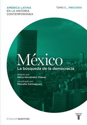México. La búsqueda de la democracia. Tomo 5 (1960-2000) | 9788430600380 | Varios autores | Librería Castillón - Comprar libros online Aragón, Barbastro