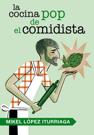 La cocina pop de El Comidista | 9788401346538 | López Iturriaga, Mikel | Librería Castillón - Comprar libros online Aragón, Barbastro