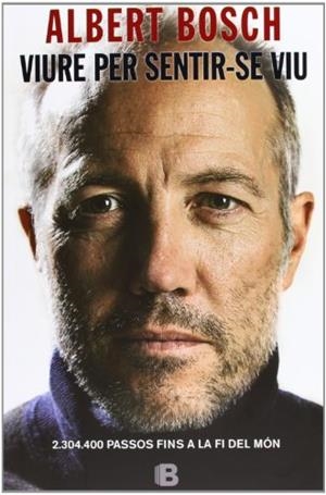 Viure per sentir-se viu | 9788466652506 | Bosch, Albert | Librería Castillón - Comprar libros online Aragón, Barbastro