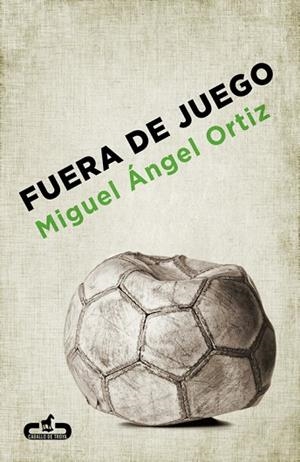 Fuera de juego | 9788415451273 | Miguel Ángel Ortiz | Librería Castillón - Comprar libros online Aragón, Barbastro