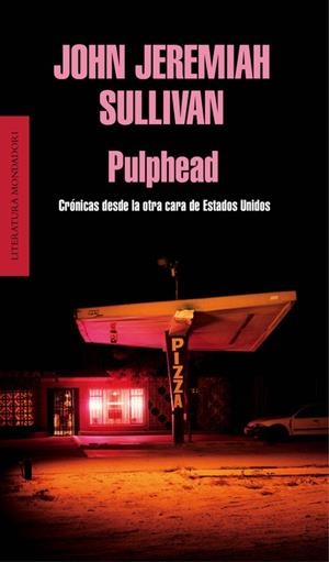Pulphead | 9788439727101 | Sullivan, John Jeremiah | Librería Castillón - Comprar libros online Aragón, Barbastro