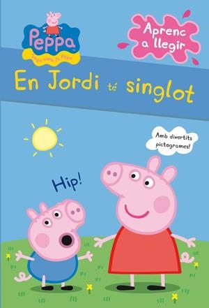 En Jordi té singlot (La Porqueta Pepa. Pictogrames) | 9788448838317 | Varios autores, | Librería Castillón - Comprar libros online Aragón, Barbastro