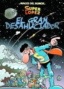 Superlópez. El Gran Desahuciador (Magos del Humor 161) | 9788466653145 | LOPEZ FERNANDEZ, JUAN | Librería Castillón - Comprar libros online Aragón, Barbastro