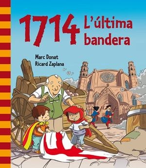 1714. L'última bandera | 9788448839468 | Donat Balcells, Marc/Zaplana Ruiz, Ricard | Librería Castillón - Comprar libros online Aragón, Barbastro