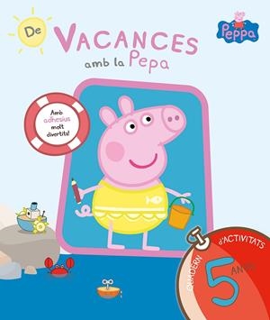 De vacances amb la Pepa (La Porqueta Pepa. Quadern d'activitats 5 ANYS) | 9788437200712 | Hasbro,/Eone, | Librería Castillón - Comprar libros online Aragón, Barbastro