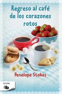 Regreso al café de los corazones rotos | 9788498728699 | Penelope J. Stokes | Librería Castillón - Comprar libros online Aragón, Barbastro