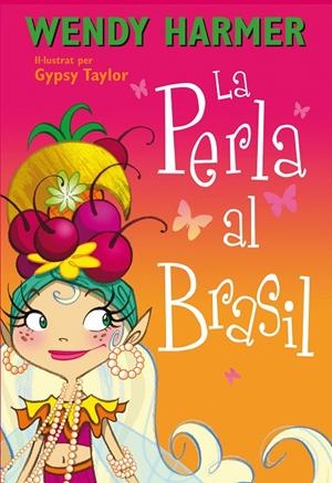 La Perla al Brasil (Col·lecció La Perla) | 9788448839079 | Harmer, Wendy/Taylor, Gypsy | Librería Castillón - Comprar libros online Aragón, Barbastro
