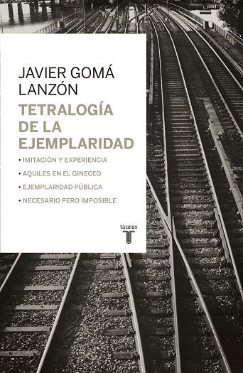 Tetralogia de la ejemplaridad | 9788430617043 | Goma,Javier | Librería Castillón - Comprar libros online Aragón, Barbastro