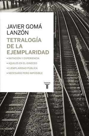 Tetralogia de la ejemplaridad | 9788430617043 | Goma,Javier | Librería Castillón - Comprar libros online Aragón, Barbastro