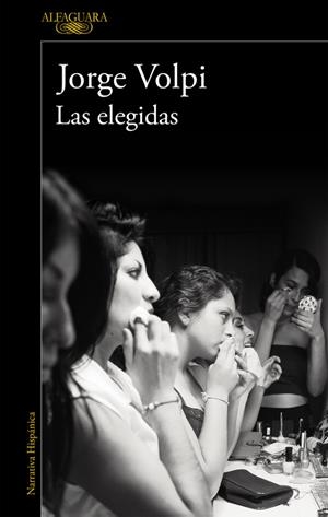 Las elegidas (Mapa de las lenguas) | 9788420420486 | Jorge Volpi | Librería Castillón - Comprar libros online Aragón, Barbastro