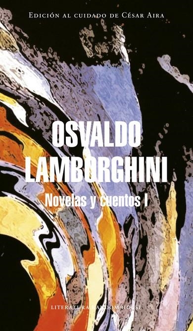 Novelas y cuentos I (Mapa de las lenguas) | 9788439730248 | Osvaldo Lamborghini | Librería Castillón - Comprar libros online Aragón, Barbastro