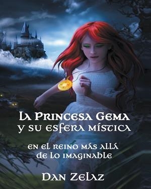 La princesa Gema y su esfera mística | 9788416339310 | Zelaz, Dan | Librería Castillón - Comprar libros online Aragón, Barbastro