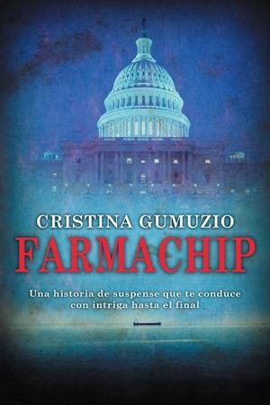 Farmachip | 9788416339235 | Gumuzio, Cristina | Librería Castillón - Comprar libros online Aragón, Barbastro