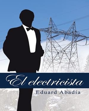 El electricista | 9788416339594 | Abadía, Eduard | Librería Castillón - Comprar libros online Aragón, Barbastro