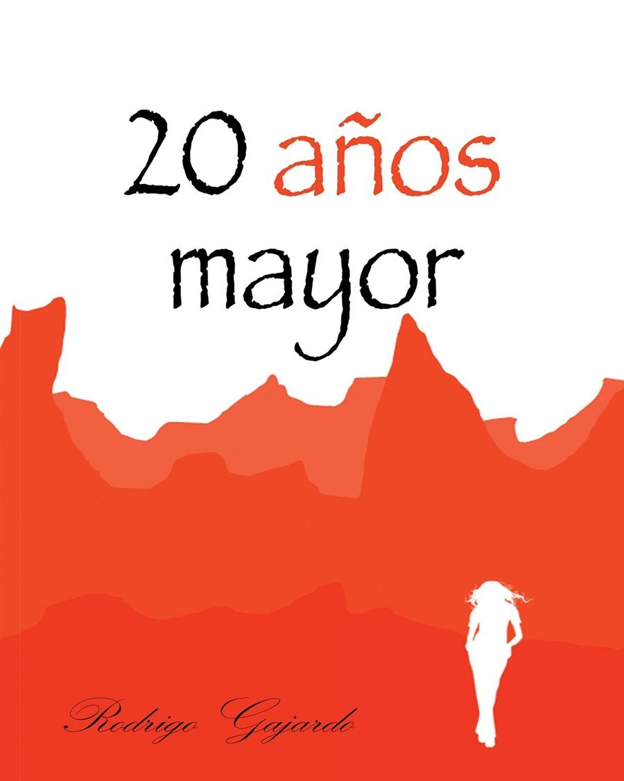 20 años mayor | 9788416339198 | Gajardo, Rodrigo | Librería Castillón - Comprar libros online Aragón, Barbastro