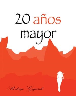 20 años mayor | 9788416339198 | Gajardo, Rodrigo | Librería Castillón - Comprar libros online Aragón, Barbastro