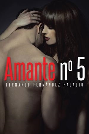 Amante número cinco | 9788416339730 | Fernández Palacio, Fernando | Librería Castillón - Comprar libros online Aragón, Barbastro