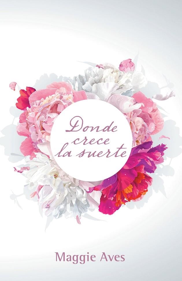 Donde crece la suerte | 9788416339891 | Aves, Maggie | Librería Castillón - Comprar libros online Aragón, Barbastro