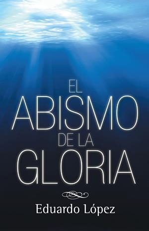 El abismo de la gloria | 9788416339877 | López, Eduardo | Librería Castillón - Comprar libros online Aragón, Barbastro