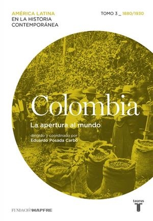 Colombia. La apertura al mundo. Tomo 3 (1880-1930) | 9788430617357 | Varios autores, | Librería Castillón - Comprar libros online Aragón, Barbastro