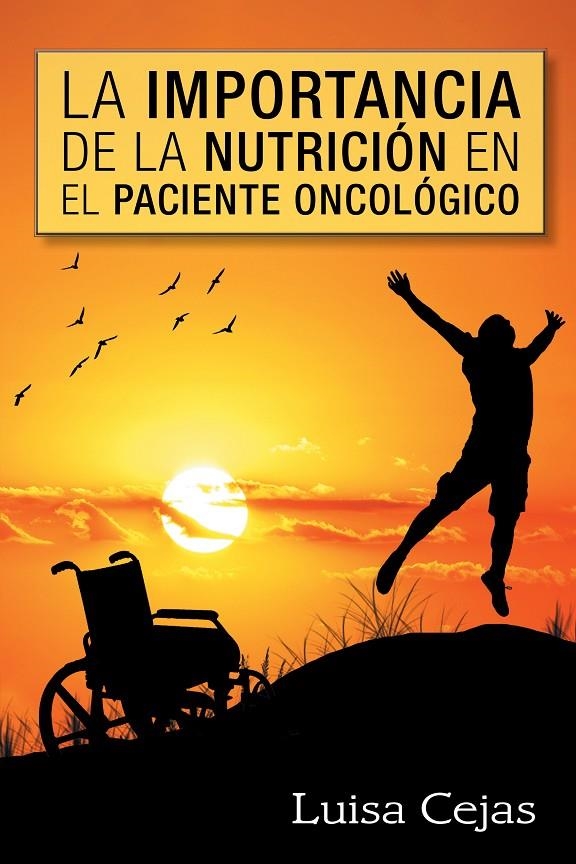 La importancia de la nutrición en el paciente oncológico | 9788491120353 | Cejas, Luisa | Librería Castillón - Comprar libros online Aragón, Barbastro