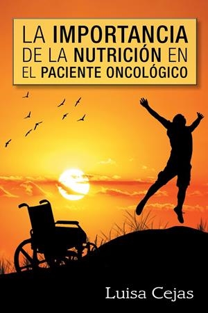 La importancia de la nutrición en el paciente oncológico | 9788491120353 | Cejas, Luisa | Librería Castillón - Comprar libros online Aragón, Barbastro