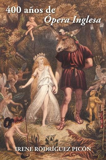 400 años de ópera inglesa | 9788416339990 | Rodriguez Picón, Irene | Librería Castillón - Comprar libros online Aragón, Barbastro