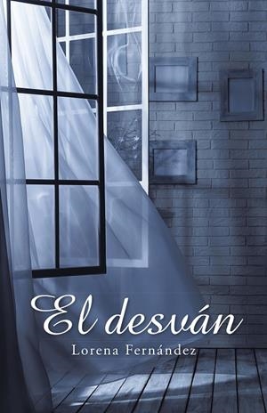 El desván | 9788491120575 | Fernández, Lorena | Librería Castillón - Comprar libros online Aragón, Barbastro