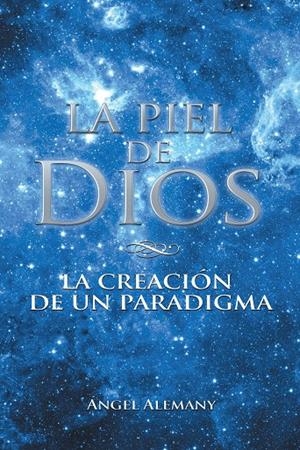La piel de Dios | 9788491120735 | Alemany, Ángel | Librería Castillón - Comprar libros online Aragón, Barbastro