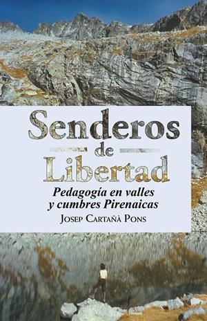 Senderos de libertad | 9788491120513 | Cartañà Pons, Josep | Librería Castillón - Comprar libros online Aragón, Barbastro