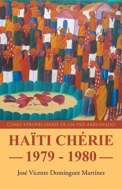 Haïti chérie, 1979-1980 | 9788491120797 | Domínguez Martínez, José Vicente | Librería Castillón - Comprar libros online Aragón, Barbastro