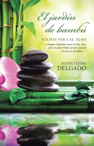 El jardín de bambú | 9788491121398 | Tejera Delgado, Elena | Librería Castillón - Comprar libros online Aragón, Barbastro