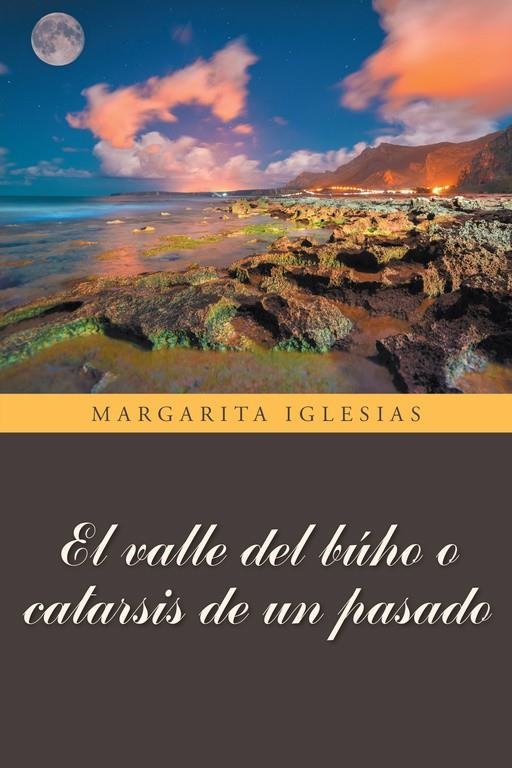 El valle del búho o catarsis de un pasado | 9788491121480 | Iglesias, Margarita | Librería Castillón - Comprar libros online Aragón, Barbastro