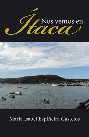 Nos vemos en Ítaca | 9788491121671 | Espiñeira Castelos, María Isabel | Librería Castillón - Comprar libros online Aragón, Barbastro