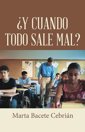 ¿Y cuando todo sale mal? | 9788491121893 | Bacete Cebrián, Marta | Librería Castillón - Comprar libros online Aragón, Barbastro