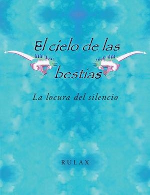 El cielo de las bestias | 9788491122050 | Rulax | Librería Castillón - Comprar libros online Aragón, Barbastro
