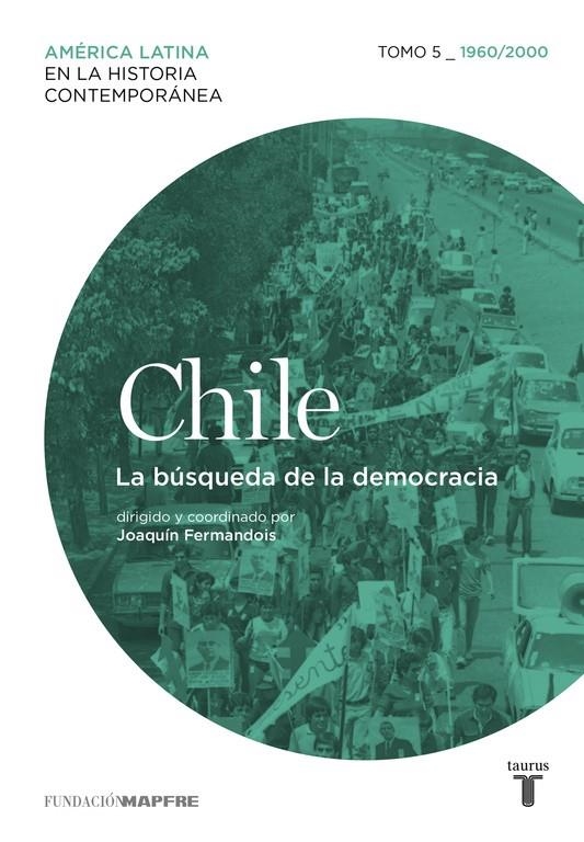 Chile 5. 1960/2010. La búsqueda de la democracia | 9788430617609 | Varios autores, | Librería Castillón - Comprar libros online Aragón, Barbastro