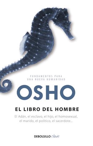 El libro del hombre (Fundamentos para una nueva humanidad) | 9788499080796 | OSHO | Librería Castillón - Comprar libros online Aragón, Barbastro
