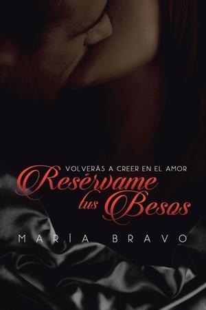 Resérvame tus besos | 9788491122753 | Bravo, María | Librería Castillón - Comprar libros online Aragón, Barbastro