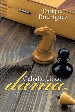 Caballo cinco dama | 9788491122715 | Rodríguez Gómez, Enrique | Librería Castillón - Comprar libros online Aragón, Barbastro